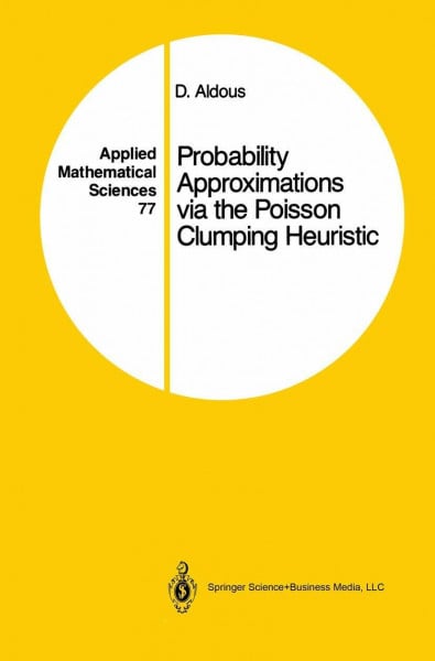 Probability Approximations via the Poisson Clumping Heuristic (Applied Mathematical Sciences, 77, Band 77)