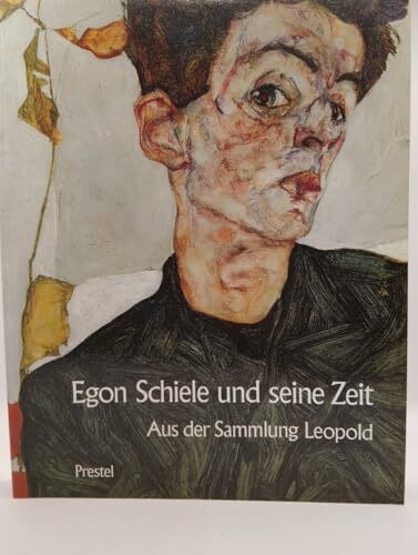 Egon Schiele und seine Zeit. Österreichische Malerei und Zeichnung von 1900 bis 1930