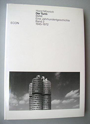 BMW. Eine Jahrhundertgeschichte II. Der Turm (1945 - 1972)