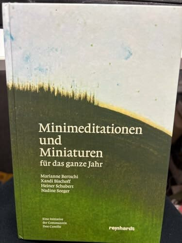 Minimeditationen und Miniaturen: Für das ganze Jahr