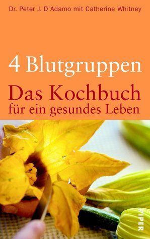 4 Blutgruppen – Das Kochbuch für ein gesundes Leben