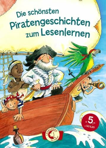 Leselöwen - Das Original - Die schönsten Piratengeschichten zum Lesenlernen: Sammelband für Erstleser ab 6 Jahre - mit großer Fibelschrift zum ersten Selberlesen