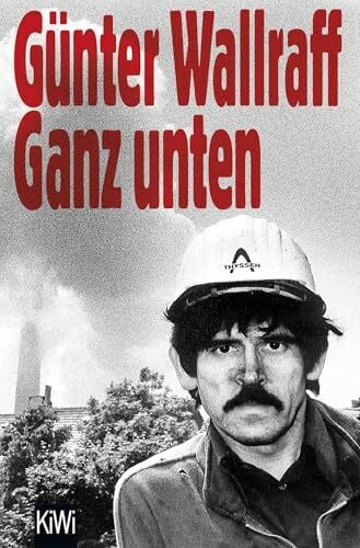 Ganz unten: Mit einem Nachwort von Mely Kiyak
