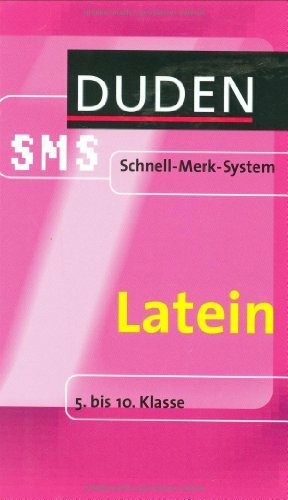 Latein Grammatik: 5. bis 10. Klasse (Duden SMS - Schnell-Merk-System)