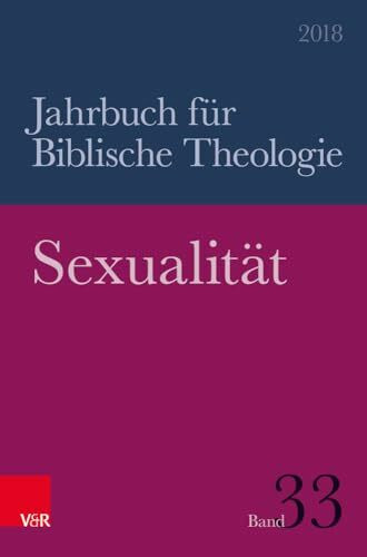 Sexualität (Jahrbuch für Biblische Theologie, Band 33)
