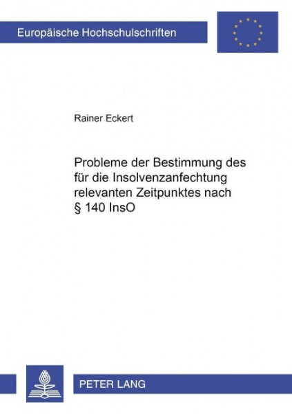 Probleme der Bestimmung des für die Insolvenzanfechtung relevanten Zeitpunktes nach § 140 InsO