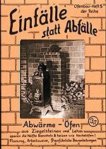 Abwärme-Öfen: Aus Ziegelsteinen und Lehm. Planung, Arbeitsweise, 9 ausführliche Bauanleitungen
