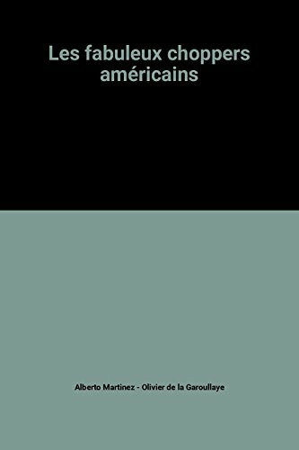 Les fabuleux choppers américains