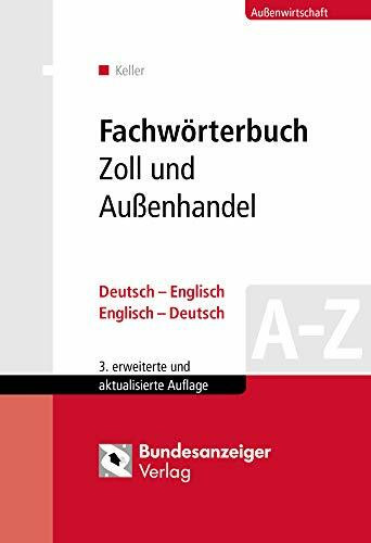 Fachwörterbuch Zoll und Außenhandel: Deutsch-Englisch / Englisch-Deutsch