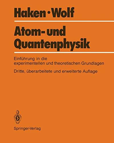 Atom- und Quantenphysik: Eine Einführung in die experimentellen und theoretischen Grundlagen (German Edition)