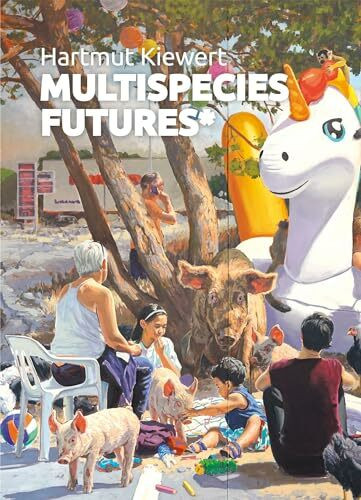 Hartmut Kiewert - Multispecies Futures*: Perspektiven eines neuen Mensch-Tier-Verhältnisses II