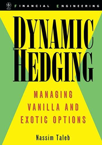 Dynamic Hedging: Managing Vanilla and Exotic Options (Wiley Finance Editions)