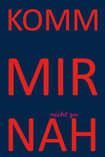 Komm mir nicht zu nah: Gedichte und Gemaltes