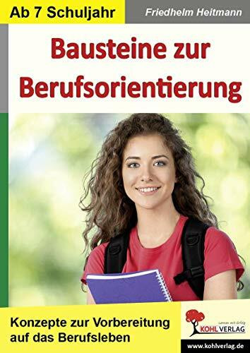 Bausteine zur Berufsorientierung: Konzepte zur Vorbereitung auf das Berufsleben