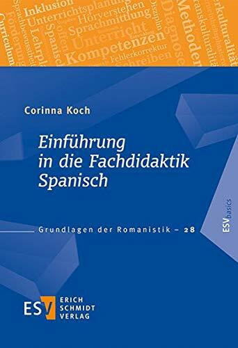 Einführung in die Fachdidaktik Spanisch (Grundlagen der Romanistik (GrR), Band 28)