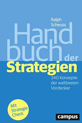 Handbuch der Strategien: 240 Konzepte der weltbesten Vordenker