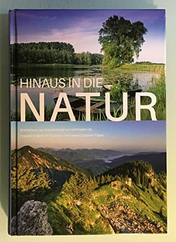 Hinaus in die Natur. Entdecken wo Deutschland am schönsten ist. Freizeit & Sport im Grünen - mit vielen Outdoor-Tipps.