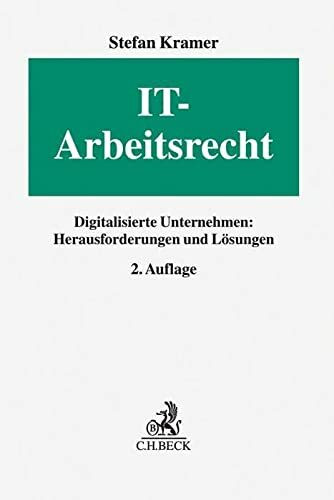 IT-Arbeitsrecht: Digitalisierte Unternehmen: Herausforderungen und Lösungen
