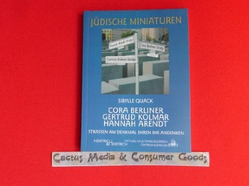 Cora Berliner, Gertrud Kolmar, Hannah Arendt: Strassen am "Denkmal für die ermordeten Juden Europas" ehren ihr Andenken (Jüdische Miniaturen: Herausgegeben von Hermann Simon)