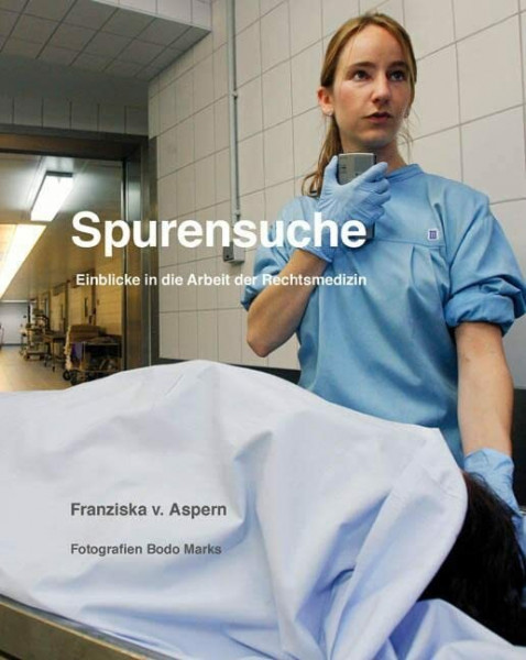 Spurensuche: Einblicke in die Arbeit der Rechtsmedizin