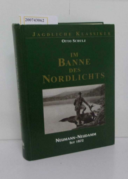 Im Banne des Nordlichts: Mit dem Leithund auf Elch und Bär (Jagdliche Klassiker)