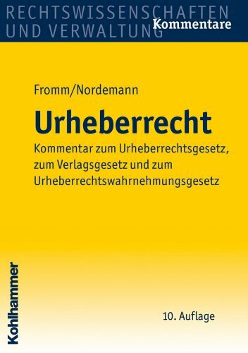 Urheberrecht: Kommentar zum Urhebergesetz, zum Verlagsgesetz und zum Urheberrechtswahrnehmungsgesetz
