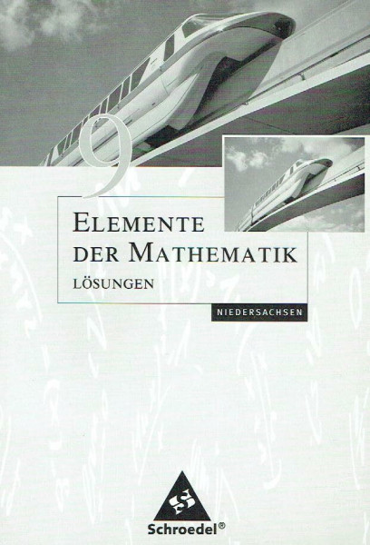 Elemente der Mathematik. 9. Schuljahr. Lösungen. Niedersachsen. Ausgabe 2008....