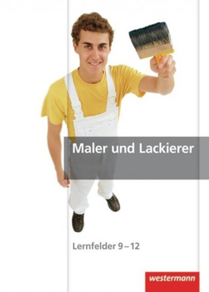 Maler und Lackierer. Lernfelder 9 - 12. Schülerbuch