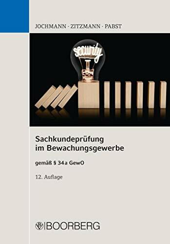 Sachkundeprüfung im Bewachungsgewerbe: gemäß § 34a GewO