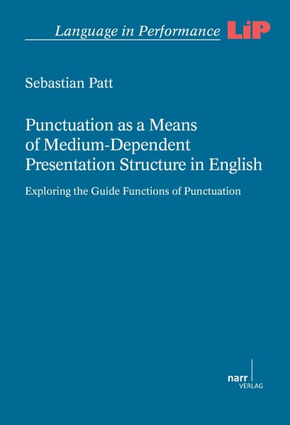 Punctuation as a Means of Medium-Dependent Presentation Structure in English: Exploring the Guide Functions of Punctuation