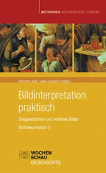 Bildinterpretation praktisch: Bildgeschichten und verfilmte Bilder (Methoden Historischen Lernens)