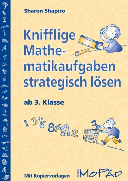Knifflige Mathematikaufgaben strategisch lösen: (3. und 4. Klasse)