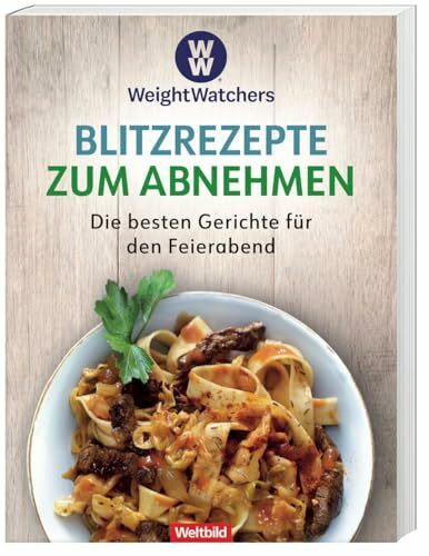 Weight Watchers Blitzrezepte zum Abnehmen: 50 schnelle & gesunde Gerichte für jeden Tag - Erfolgsstory inklusive
