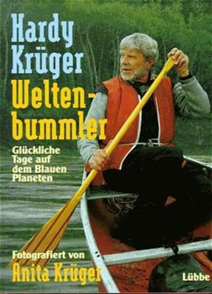 Weltenbummler III: Glückliche Tage auf dem blauen Planeten (Lübbe TV-Begleiter)