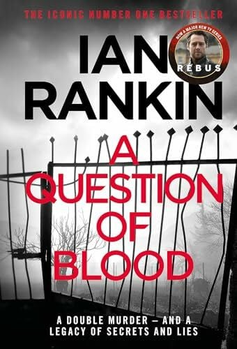 A Question of Blood: The number one bestselling series that inspired BBC One’s REBUS (A Rebus Novel)