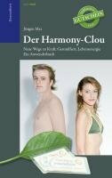 Der Harmony-Clou: Neue Wege zu Kraft, Gesundheit, Lebensenergie. Ein Anwenderbuch.