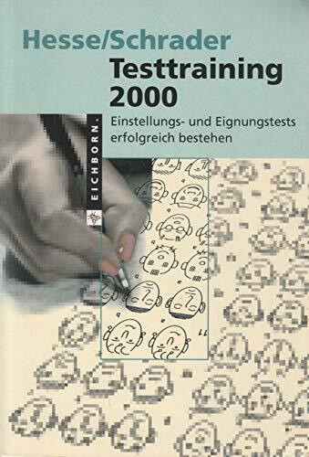 Testtraining 2000: Einstellungs-Eignungstests erfolgreich bestehen. Der Testknacker