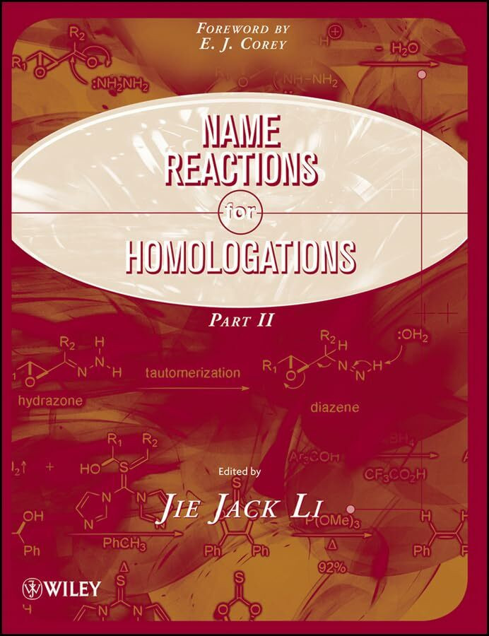 Wiley Name Reactions For Homologation, Part 2 (Comprehensive Name Reactions, Band 8)
