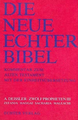 Zwölf Propheten III Zefanja Haggai Sacharja Maleachi.
