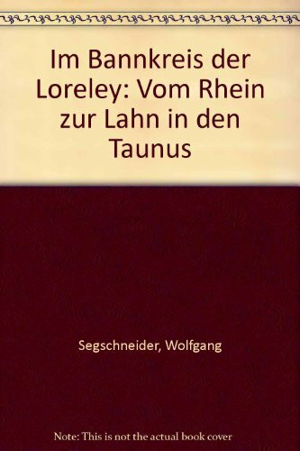 Im Bannkreis der Loreley - Vom Rhein zur Lahn und in den Taunus