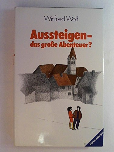Aussteigen - das große Abenteuer?