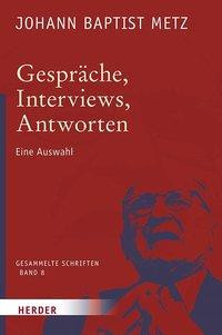 Gespräche, Interviews, Antworten