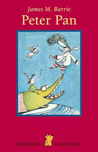Peter Pan: Nachw. v. Joan Aiken (Dressler Klassiker)