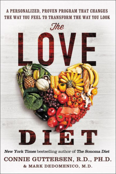 The Love Diet: A Personalized, Proven Program That Changes the Way You Feel to Transform the Way You