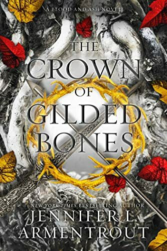 The Crown of Gilded Bones: A Blood and Ash Novel (Volume 3)