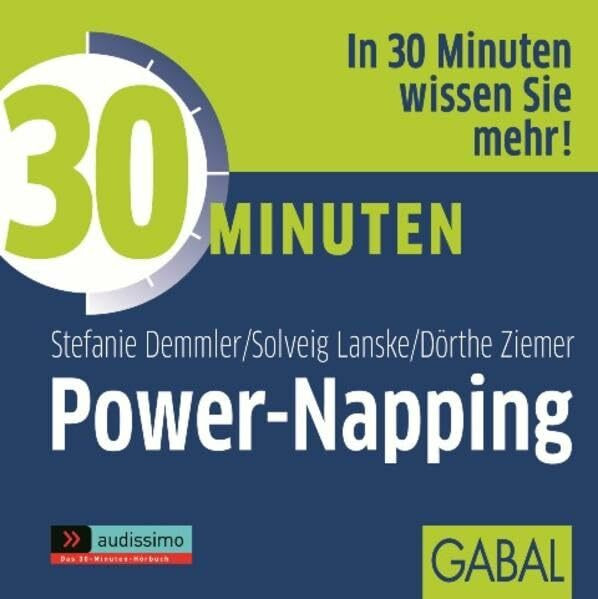 Gabal 30 Minuten Power-Napping, In 30 Minuten Wissen Sie Mir! (audissimo)