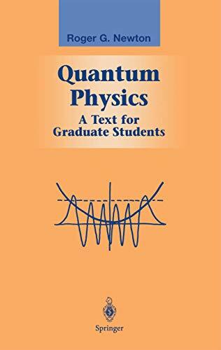 Quantum Physics: A Text for Graduate Students (Graduate Texts in Contemporary Physics) Quantum Physics: A Text for Graduate Students (Graduate Texts in Contemporary Physics)
