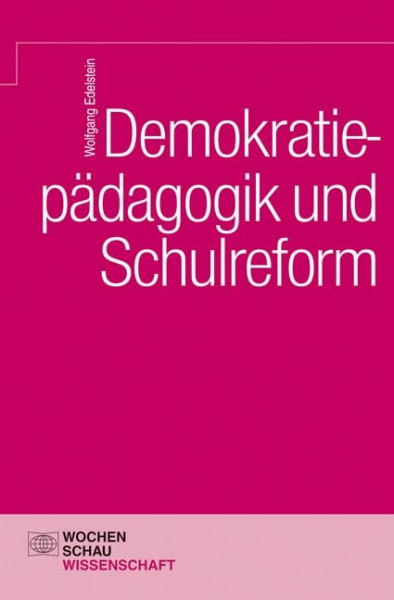 Demokratiepädagogik und Schulreform (Wochenschau Wissenschaft)