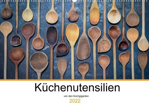 Küchenutensilien (Wandkalender 2022 DIN A2 quer)