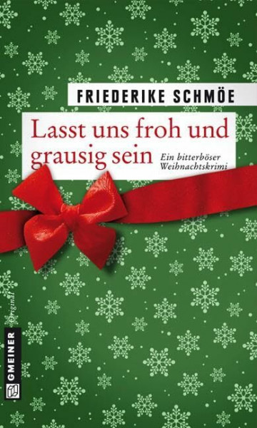 Lasst uns froh und grausig sein: Ein bitterböser Weihnachtskrimi (Katinka Palfy)